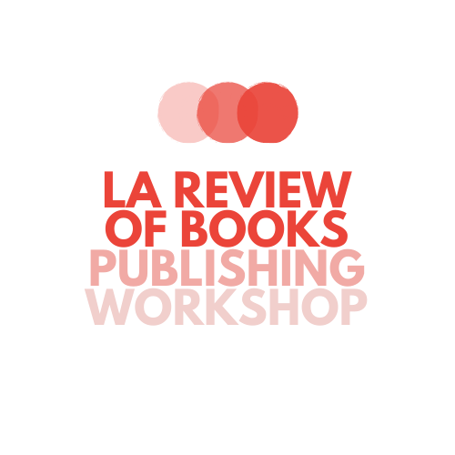 LA Review of Books Publishing Workshop